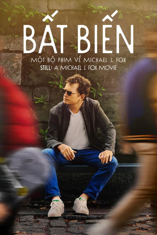 Poster phim BẤT BIẾN: Một Bộ Phim Về Michael J. Fox - STILL: A Michael J. Fox Movie