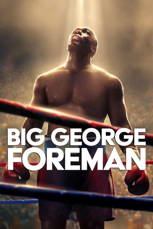 Poster phim Big George Foreman: Câu chuyện kỳ diệu về nhà vô địch quyền Anh hạng nặng