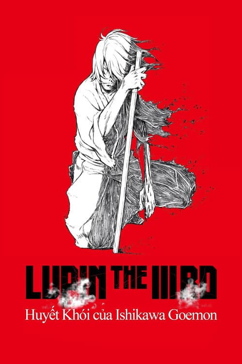 Poster phim Lupin Đệ Tam: Huyết Khói của Ishikawa Goemon