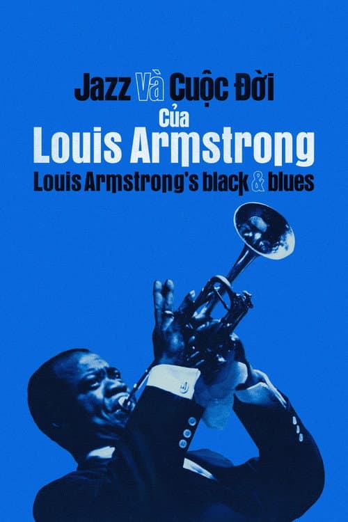Poster phim Jazz Và Cuộc Đời Của Louis Armstrong - Louis Armstrong's Black & Blues