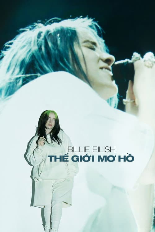 Poster phim Billie Eilish: Thế Giới Mơ Hồ - Billie Eilish: The World's a Little Blurry